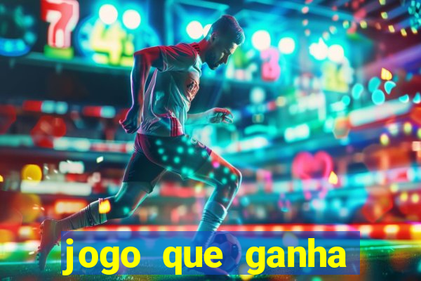 jogo que ganha dinheiro sem colocar dinheiro